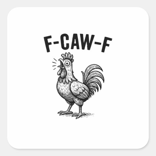 Funny F-Caw-F Chicken Graphic Sarcastic Bird Quadratischer Aufkleber (Vorderseite)