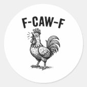 Funny F-caw-f Chicken Graphic Sarcastic Bird Runder Aufkleber (Vorderseite)