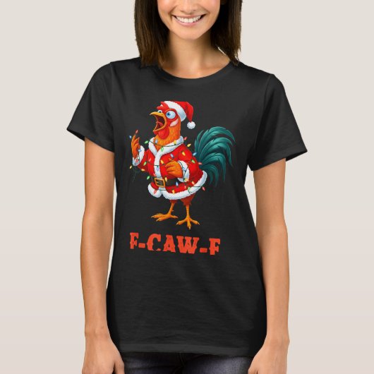 Funny F-caw-f Chicken Humor Santa Rooster Christma T-Shirt (Vorderseite)