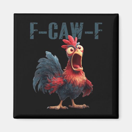 Funny F-caw-f Chicken Rooster Meme Humor F Caw F Q Magnet (Vorne)