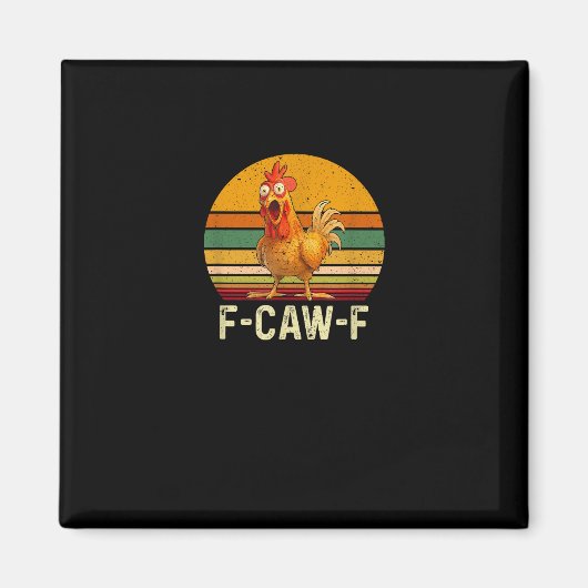 Funny F-Caw-F Chicken Shirts F-Caw-F Chicken Vinta Magnet (Vorne)
