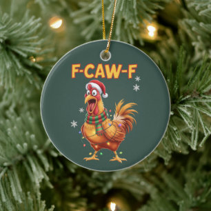 Funny F Caw F Chicken Weihnachtsschreie Rooster Keramik Ornament