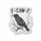 Funny F-Caw-F Crow Bird Raven Men Women Aufkleber (Vorderseite)