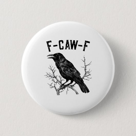 Funny F-Caw-F Crow Bird Raven Men Women Button (Vorderseite)