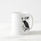 Funny F-Caw-F Crow Bird Raven Men Women Kaffeetasse (VorderseiteRechts)