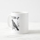 Funny F-Caw-F Crow Bird Raven Men Women Kaffeetasse (Vorderseite Links)
