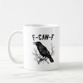 Funny F-Caw-F Crow Bird Raven Men Women Kaffeetasse (Links)