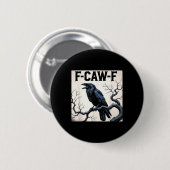 Funny F-caw-f Crow Button (Vorne & Hinten)