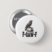 Funny F-Caw-F Crow Coffee Adult Humor  Button (Vorne & Hinten)
