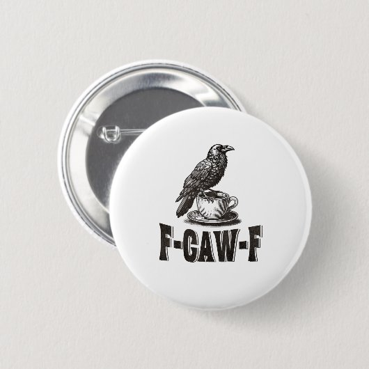 Funny F-Caw-F Crow Coffee Adult Humor  Button (Vorne & Hinten)