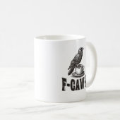 Funny F-Caw-F Crow Coffee Adult Humor Kaffeetasse (VorderseiteRechts)