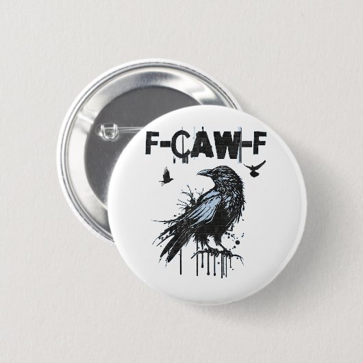 Funny F-Caw-F Crow Grunge Humor Graphic Button (Vorne & Hinten)