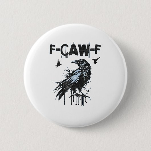 Funny F-Caw-F Crow Grunge Humor Graphic Button (Vorderseite)