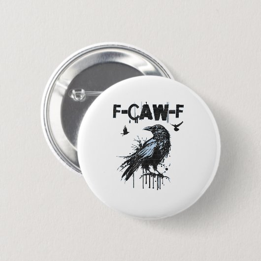Funny F-Caw-F Crow Grunge Humor Graphic Button (Vorne & Hinten)