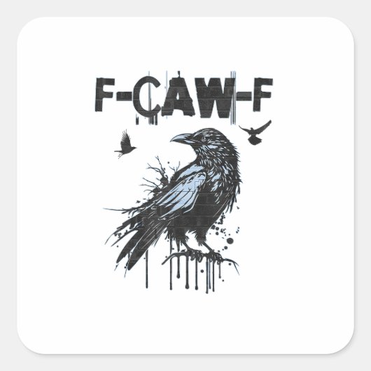 Funny F-Caw-F Crow Grunge Humor Graphic Quadratischer Aufkleber (Vorderseite)