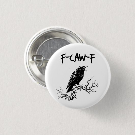 Funny F-Caw-F Crow Raven Pun Button (Vorne & Hinten)