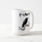 Funny F-Caw-F Crow Raven Pun Kaffeetasse (VorderseiteRechts)