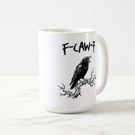 Funny F-Caw-F Crow Raven Pun Kaffeetasse (VorderseiteRechts)