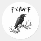 Funny F-Caw-F Crow Raven Pun Runder Aufkleber (Vorderseite)