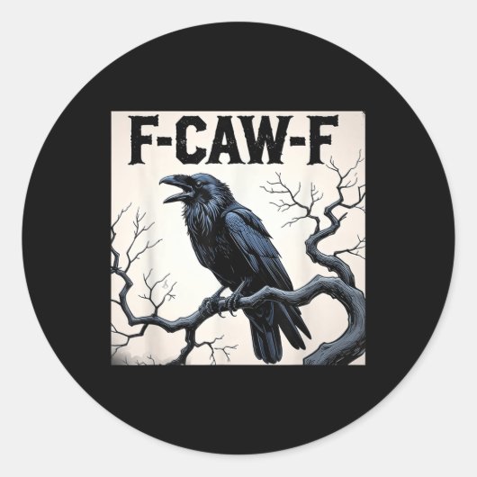 Funny F-caw-f Crow Runder Aufkleber (Vorderseite)