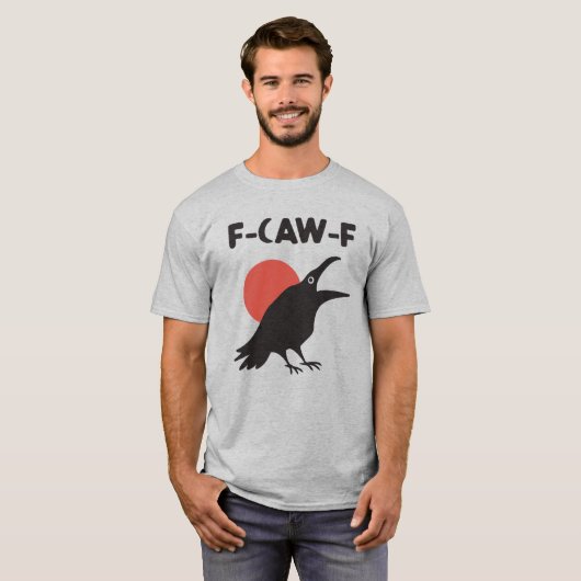 Funny F-Caw-F Crow T-Shirt (Vorne ganz)