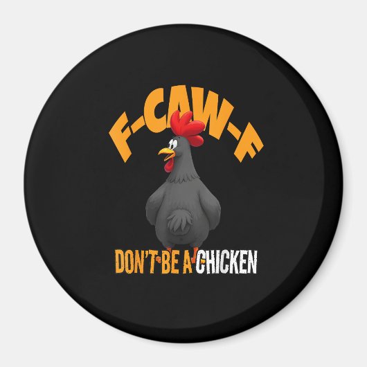 Funny F-Caw-F Don't A Chicken F-Caw-F Rooster Magnet (Vorne)