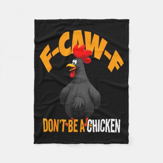 Funny F-caw-f Don't Be A Chicken Fcawf Black Roost Fleecedecke (Vorderseite)