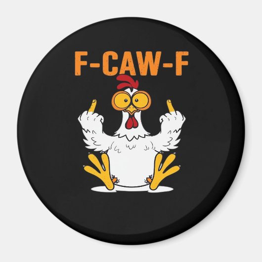 Funny F-Caw-F Fingers Chicken Magnet (Vorne)