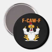 Funny F-Caw-F Fingers Chicken Magnet (Vorderseite/Rückseite)