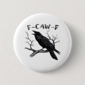 Funny F-Caw-F Gothic Crow Humor Essential Button (Vorderseite)