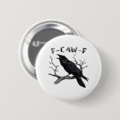 Funny F-Caw-F Gothic Crow Humor Essential Button (Vorne & Hinten)