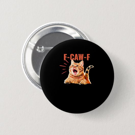 Funny F-Caw-F Graphic Sarcastic Trendy Unique Button (Vorne & Hinten)