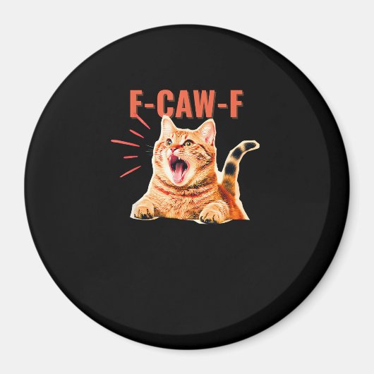 Funny F-Caw-F Graphic Sarcastic Trendy Unique Magnet (Vorne)