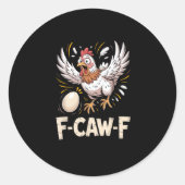 Funny F-Caw-F Hen Creative Casual Runder Aufkleber (Vorderseite)