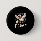 Funny F Caw F Hen Creative Casual Style Button (Vorderseite)