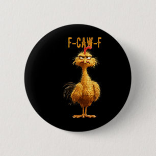 Funny F-caw-f Hühnchen, Fcawf Hühnchen Button