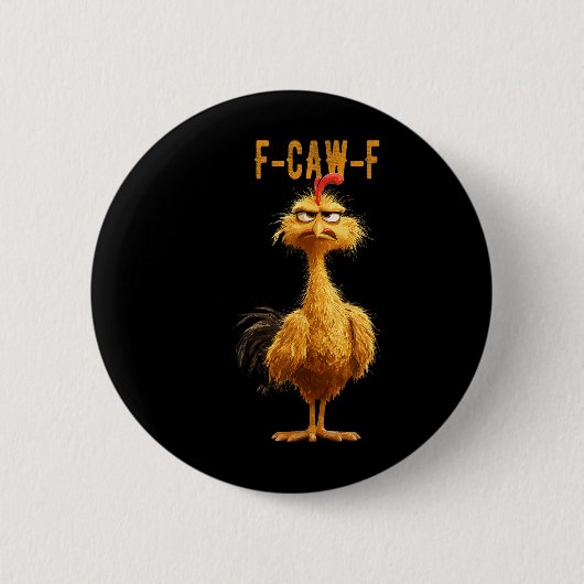 Funny F-caw-f Hühnchen, Fcawf Hühnchen Button (Vorderseite)