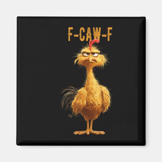 Funny F-caw-f Hühnchen, Fcawf Hühnchen Magnet (Vorne)