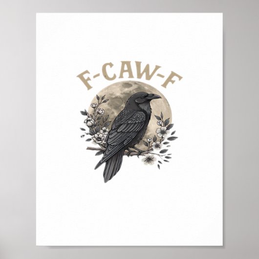 Funny F-Caw-F Raven Bird Saying Graphic Crow Essen Poster (Vorne)
