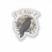 Funny F Caw F Raven Bird Saying Graphic Style Aufkleber (Vorderseite)