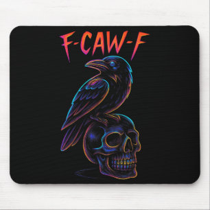Funny F Caw F Raven Skull Gothic Graphic Halloween Mousepad