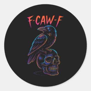 Funny F Caw F Raven Skull Gothic Graphic Halloween Runder Aufkleber