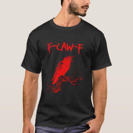 Funny F-Caw-F Red Crow Raven Pub T-Shirt