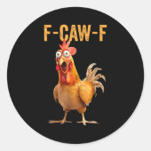 Funny F-caw-f Rooster Chicken Meme Chicken Farm Wo Runder Aufkleber (Vorderseite)
