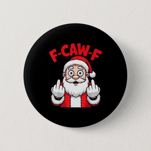 Funny F-caw-f Santa Middle Finger Sarcastic Xmas P Button (Vorderseite)