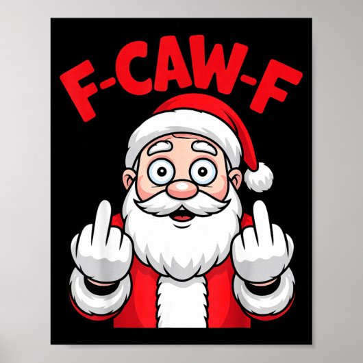 Funny F-caw-f Santa Middle Finger Sarcastic Xmas P Poster (Vorne)