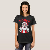 Funny F-caw-f Santa Middle Finger Sarcastic Xmas P T-Shirt (Vorne ganz)