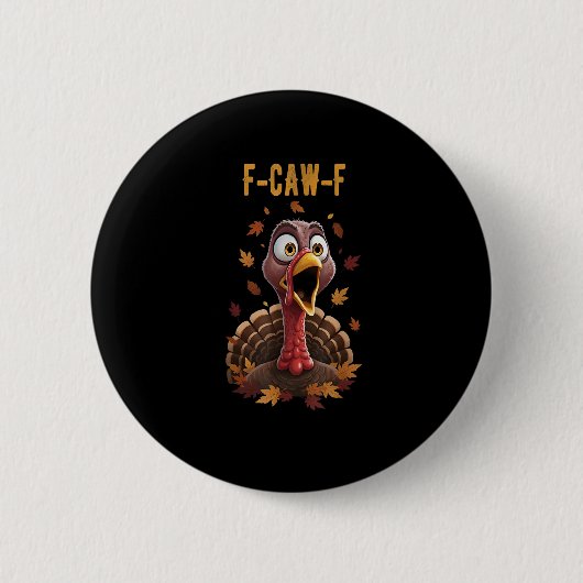 Funny F-Caw-F Turkey Bird F-Caw-F Graphic Button (Vorderseite)