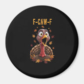 Funny F-Caw-F Turkey Bird F-Caw-F Graphic Magnet (Vorne)