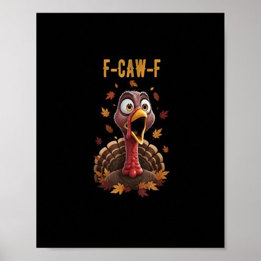Funny F-Caw-F Turkey Bird F-Caw-F Graphic Poster (Vorne)